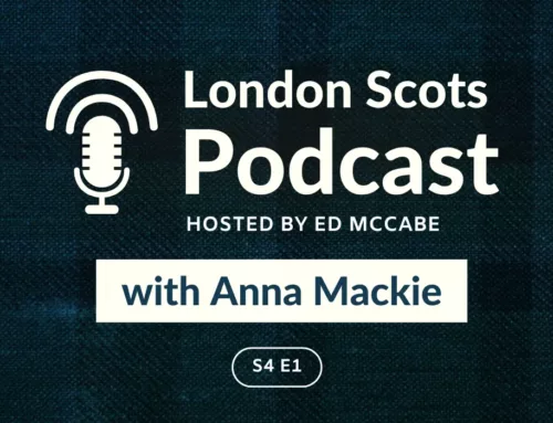 London Scots Podcast with Anna Mackie (S4 E1)